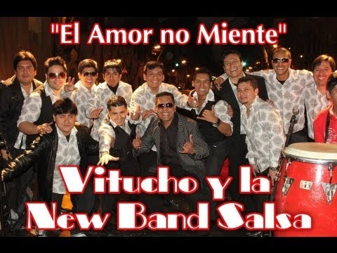 EL AMOR NO MIENTE - VITUCHO Y LA NEW BAND SALSA 2013