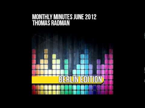 Monthly Minutes June 2012 Berlin Edition mixed by Thomas Radman