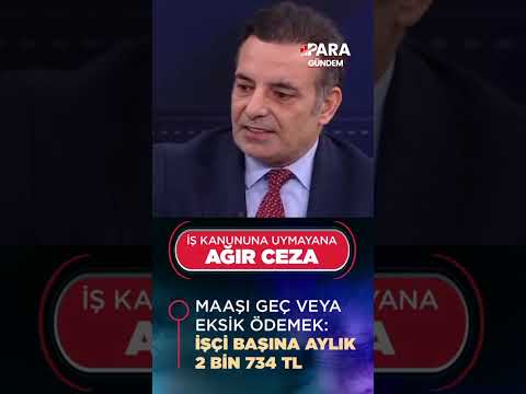 Employers who pay wages late or incompletely will be fined 2,734 TL per employee per month. #shorts