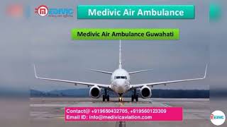 Very Low Price Air Ambulance Guwahati to Delhi by Medivic