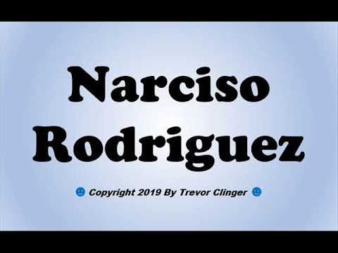 How To Pronounce Narciso Rodriguez
