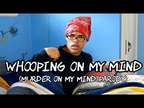 Whooping On My Mind (Murder On My Mind Parody)
