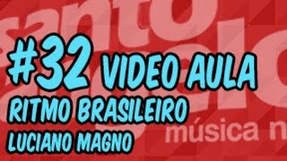 [VIDEOAULA] RITMO BRASILEIRO by LUCIANO MAGNO