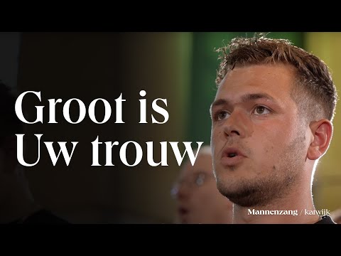 Groot is Uw trouw | 1700 mannen zingen | Katwijk aan Zee