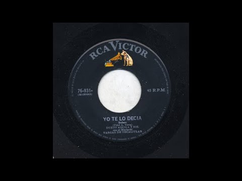 Dueto Aguila Y Sol - Yo Te Lo Decia - Victor 76-931-a