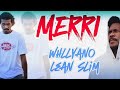 Merri`Tuhan Pertemukan'Whllyano ft Lean Slim(Lirik)