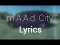 Kendrick Lamar M A A D City Feat MC Eiht Lyrics