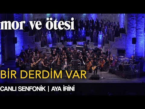 mor ve ötesi - 'Bir Derdim Var' (Canlı Senfonik - Aya İrini) | Official Video