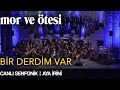 mor ve ötesi - 'Bir Derdim Var' (Live Symphonic @Hagia Irene) | Official Video