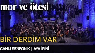 mor ve ötesi - Bir Derdim Var (Canlı Senfonik - 