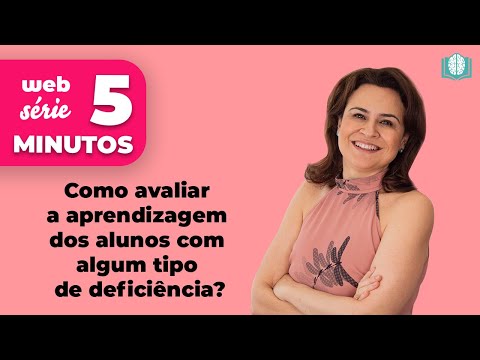 Como avaliar a aprendizagem dos alunos com algum tipo de deficiência? | 5 Minutos