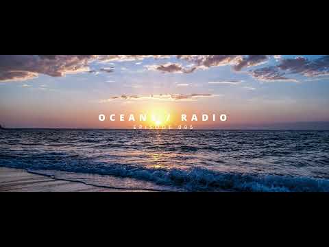 OCEANS / RADIO - EP 095