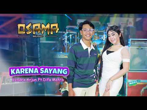 KARENA SAYANG - RENDRA ARJUN Ft. DIFA MEHTA - OSAMA MUSIK - ANIJAYA AUDIO LIVE - NOVAL PRODUCTION