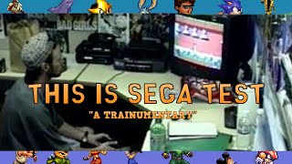 this is SEGA TEST| A Trainumentary