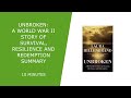 Unbroken: A World War II Story of Survival, Resilience, and Redemption Summary