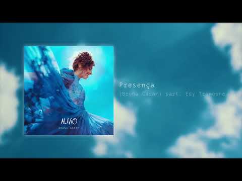 Bruna Caram - Presença