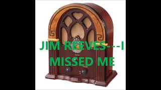 JIM REEVES   I MISSED ME