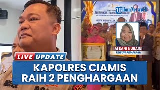 Kapolres Ciamis AKBP Hidayatullah Sabet 2 Penghargaan Nasional Sekaligus, Dinilai Pemimpin Humanis