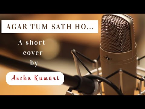 Anshu Kumari A short cover - Agar tum sath ho