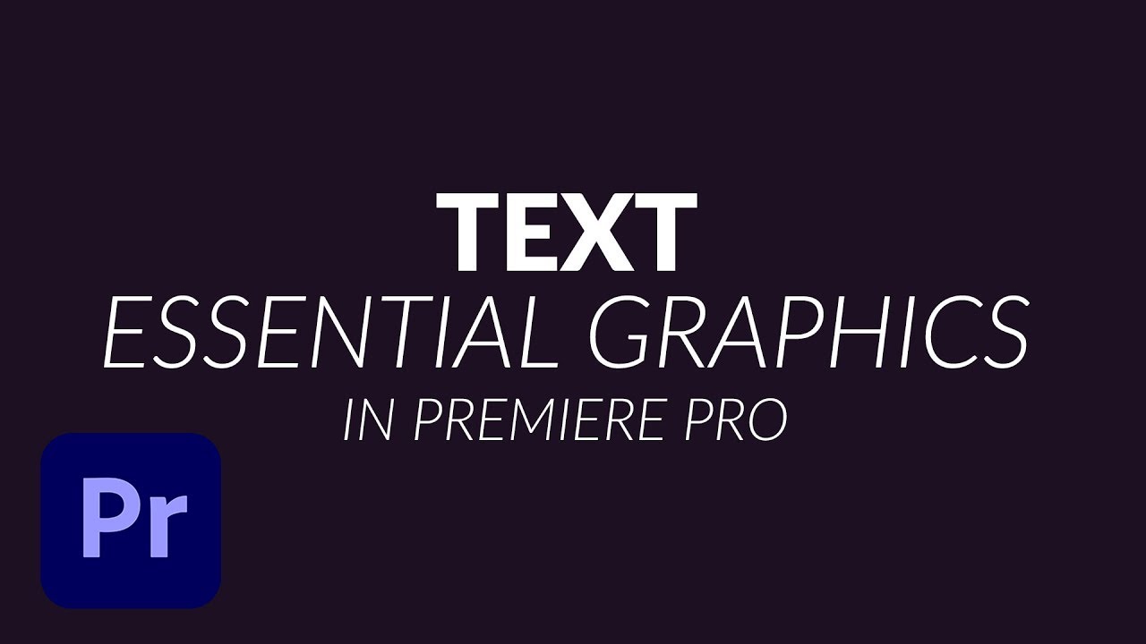 How To Use The New Text Tool in Premiere Pro and Basic Graphic Essentials Overview