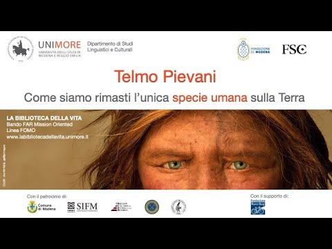 Telmo PIEVANI "Come siamo rimasti l’unica specie umana sulla Terra" -  Modena, 28.04.2023