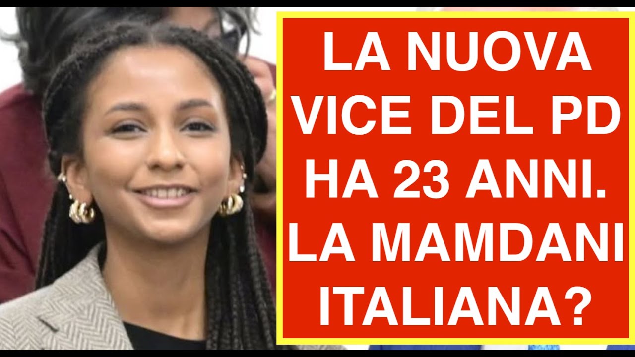 LA NUOVA VICE DEL PD HA 23 ANNI. LA MAMDANI ITALIANA?