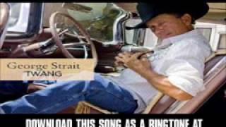 GEORGE STRAIT - &quot;GOTTA GET TO YOU&quot; [ New Video + Lyrics + Download ]