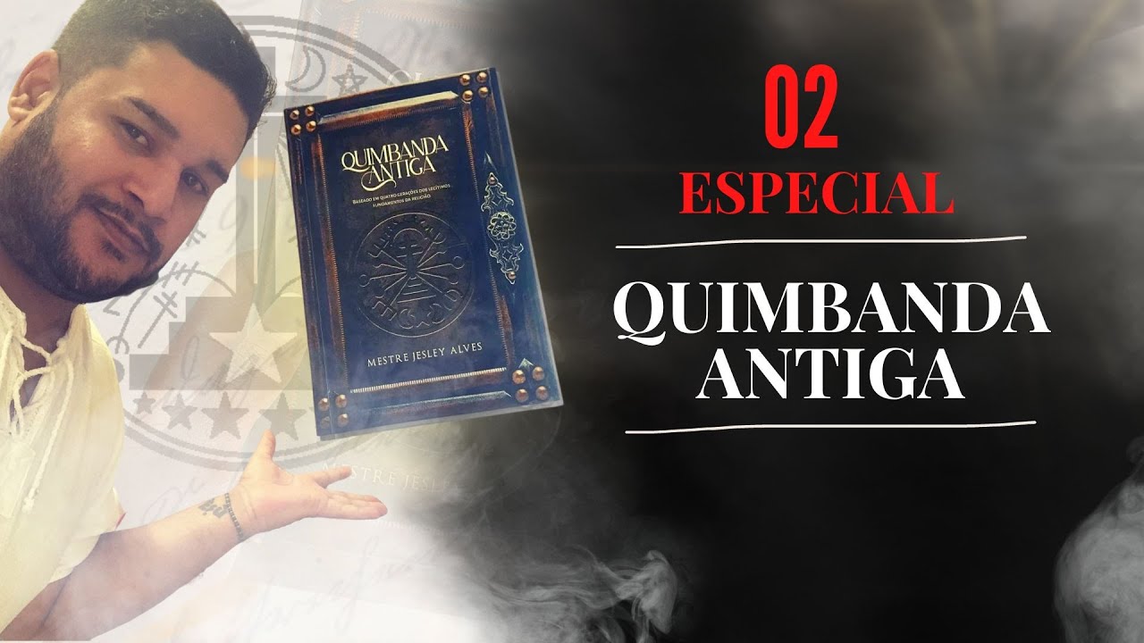 Especial de Quimbanda Antiga Pt. 02  - Com Mestre Jesley Alves