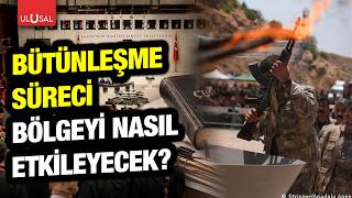 Bütünleşme süreci bölgeyi nasıl etkileyecek? Terörsüz Türkiye Platform