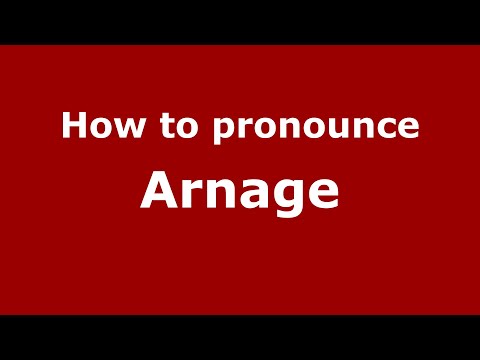 How to pronounce Arnage