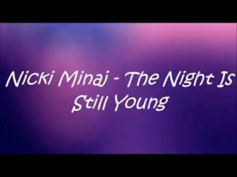 Nicki Minaj-The night is still young lyrics