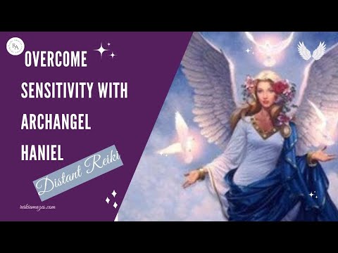 Distant Reiki to Overcome Sensitivity with Archangel Haniel, Grace of God