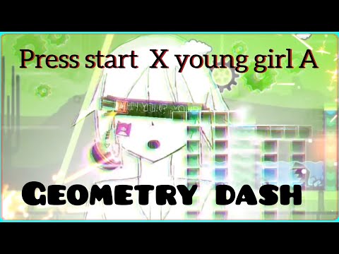 Geometry dash, Press start X young girl A。( idea by GD_Sayori)