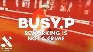 BUSY P - REWORKING IS NOT A CRIME (Unidentified Video Object by MARK GONZALES)