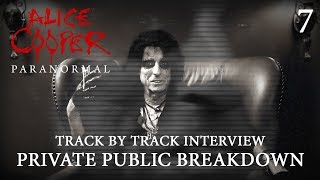 Alice Cooper &quot;Paranormal&quot; - Track by Track Interview &quot;Private Public Breakdown&quot;