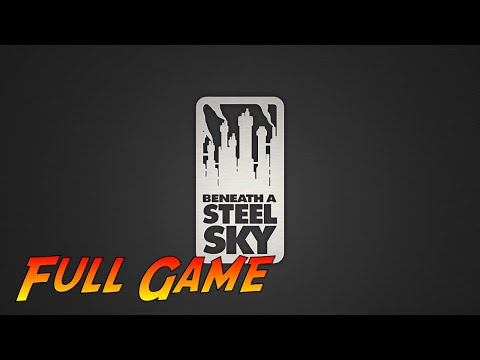 Beneath a Steel Sky | Complete Gameplay Walkthrough - Full Game | No Commentary