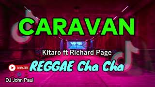 Download lagu CARAVAN - Kitaro ft Richard Page | DJ John Paul REGGAE Cha Cha REMIX mp3 Download lagu CARAVAN - Kitaro ft Richard Page | DJ John Paul REGGAE Cha Cha REMIX mp3