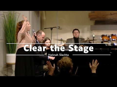 Clear The Stage | Hannah Slachta