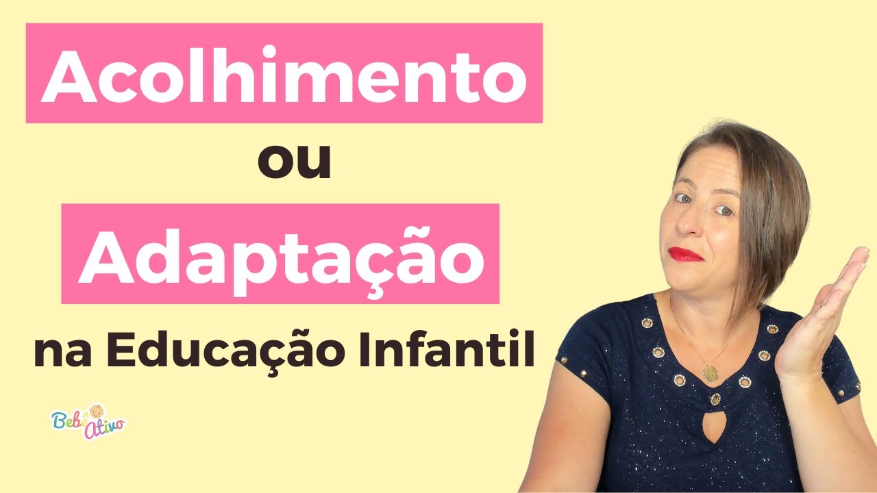 Acolhimento ou Adaptação na Educação Infantil?