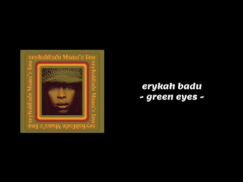 Erykah Badu - Green Eyes (Lyrics)