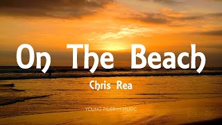 Chris Rea - On The Beach (Lyrics)