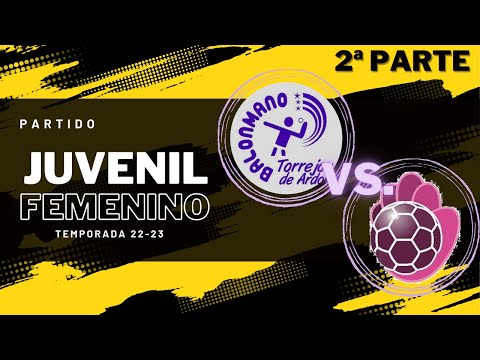 PARTIDO JUVENIL FEMENINO. -  BM TORREJON vs. BM GUADALAJARA. - TEMPORADA 22/23 (PARTE 2)