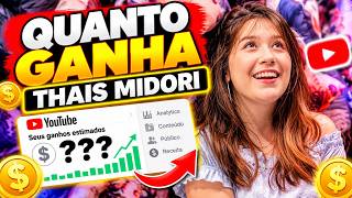 QUANTO GANHA O CANAL DA THAIS MIDORI | GANHOS REAIS 2026