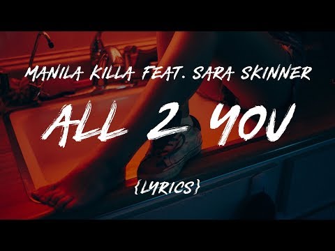 Manila Killa All 2 U Feat Sara Skinner