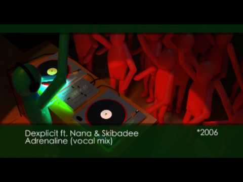 Dexplicit ft. Nana & Skibadee - Adrenaline [unreleased vocal mix] [2006*]