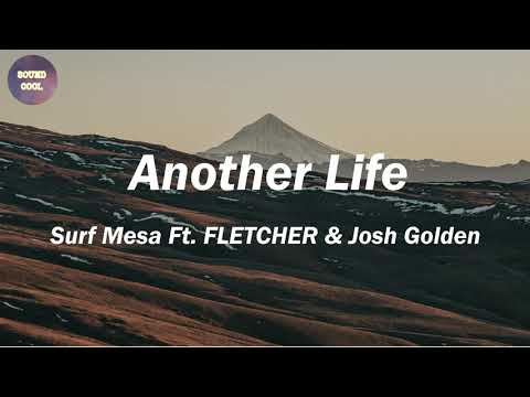 Surf Mesa - Another Life ft. FLETCHER & Josh Golden (lyrics)