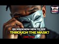 DO YOU KNOW HOW TO SEE THROUGH THE MASK THE LANCESCURV PODCAST