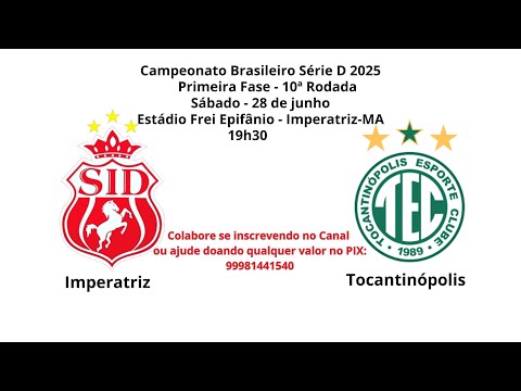 IMPERATRIZ X TOCANTINÓPOLIS - AO VIVO 19h30  - SÉRIE D 2025