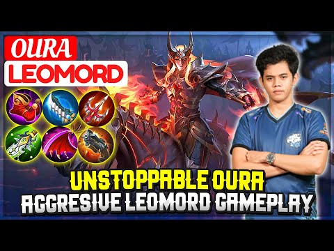Unstoppable OURA, Aggresive Leomord Gameplay [ Oura Leomord ] OURAA - Mobile Legends