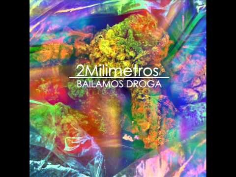 2Milimetros - Bailamos Droga [Prod. Jotaloiz]